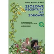 Ziołowe receptury na zdrowie - Mateusz Senderski - Zdrowie - poradniki Ziołowe receptury na zdrowie - Mateusz Senderski - Zdrowie - poradniki - miniaturka - grafika 1