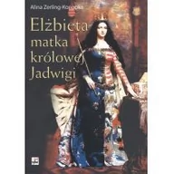 Powieści historyczne i biograficzne - Rytm Oficyna Wydawnicza Elżbieta matka królowej Jadwigi - Alina Zerling Konopka - miniaturka - grafika 1