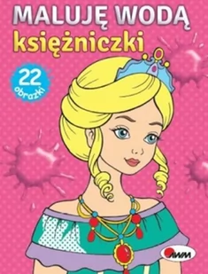 Maluję wodą Księżniczki - Literatura popularno naukowa dla młodzieży - miniaturka - grafika 1