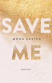 Literatura obyczajowa - Save Me. Maxton Hall. Tom 1 - Mona Kasten - książka - miniaturka - grafika 1