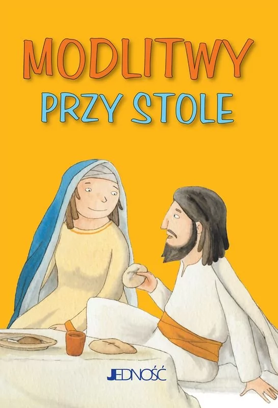 MODLITWY PRZY STOLE Opracowanie zbiorowe