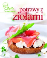 Książki kucharskie - Potrawy z ziołami. Szybko i smacznie - miniaturka - grafika 1