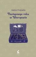 Powieści historyczne i biograficzne - CHOJNACKA JOANNA Następnego roku w Warszawie - miniaturka - grafika 1