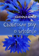E-booki - romanse - Joanna Hacz Chabrowe sny o wiośnie - miniaturka - grafika 1