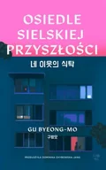 Proza - Osiedle Sielskiej Przyszłości - Gu Byeong-mo - miniaturka - grafika 1