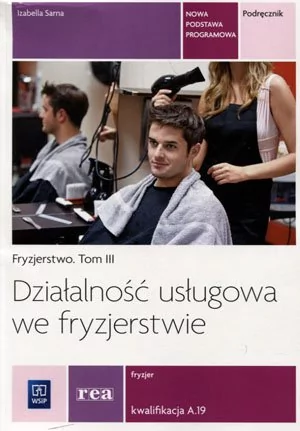 WSiP Działaność usługowa we fryzjerstwie Podręcznik Tom 3 - Sarna Izabella