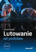 Technika - Helion Lutowanie od podstaw. Wydanie II - miniaturka - grafika 1