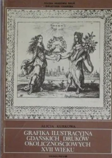 Grafika ilustracyjna gdańskich druków okolicznościowych XVII wieku - Książki o kulturze i sztuce - miniaturka - grafika 1