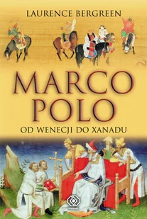 Marco Polo od Wenecji do Xanadu - Biografie i autobiografie - miniaturka - grafika 1