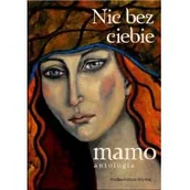 Poezja - Nic bez ciebie mamo - miniaturka - grafika 1