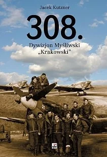 308. Dywizjon Myśliwski "Krakowski" - Felietony i reportaże - miniaturka - grafika 1