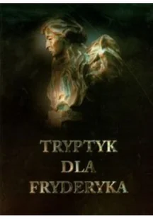 Tryptyk dla Fryderyka - Książki o kulturze i sztuce - miniaturka - grafika 1