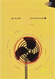Ja, ty, oni - Jacek Mroczek - Poezja - miniaturka - grafika 1
