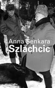 Książki o kulturze i sztuce - Anna Senkara. Szlachcic - red. Julia Leopold - miniaturka - grafika 1