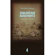 Czarne Oskarżam Auschwitz. Opowieści rodzinne - Mikołaj Grynberg - Felietony i reportaże - miniaturka - grafika 1