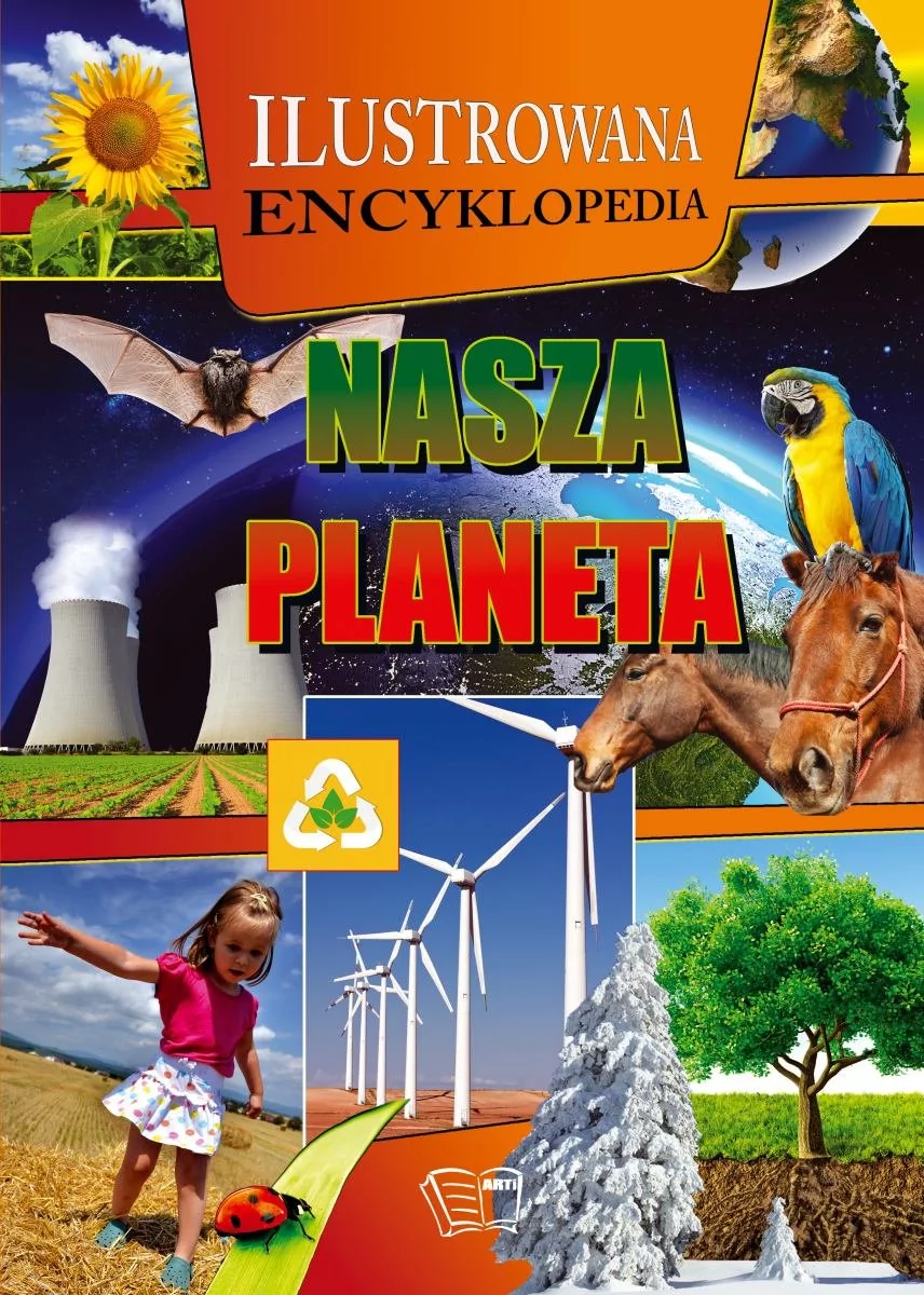 Arti praca zbiorowa Ilustrowana encyklopedia. Nasza planeta