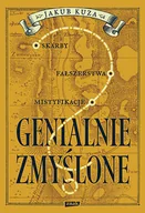Felietony i reportaże - Genialnie zmyślone? Skarby, fałszerstwa, mistyfikacje - miniaturka - grafika 1