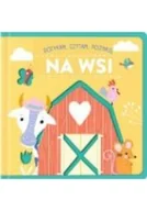 Książki edukacyjne - Na wsi. Dotykam, czytam, poznaję - miniaturka - grafika 1