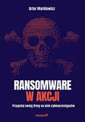 Biznes - Ransomware w akcji. Przygotuj swoją firmę na atak cyberprzestępców - Artur Markiewicz - książka - miniaturka - grafika 1
