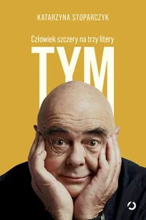 Tym. Człowiek szczery na trzy litery - Biografie i autobiografie - miniaturka - grafika 1