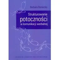 Filologia i językoznawstwo - UMCS Wydawnictwo Uniwersytetu Marii Curie-Skłodows Strukturowanie potoczności w komunikacji werbalnej - Barbara Boniecka - miniaturka - grafika 1