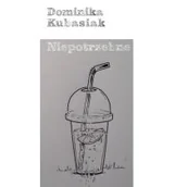 Poezja - Niepotrzebne Dominika Kubasiak - miniaturka - grafika 1