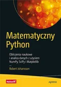 E-booki - informatyka - Matematyczny Python. Obliczenia naukowe i analiza danych z użyciem NumPy, SciPy i Matplotlib - miniaturka - grafika 1