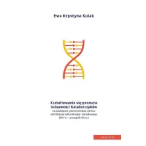 Universitas Kształtowanie się poczucia tożsamości Katalończyków - Kulak Ewa Krystyna - Historia Polski - miniaturka - grafika 2