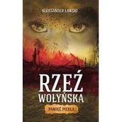 Powieści - Rzeź wołyńska. Pamięć piekła - Aleksander Ławski - miniaturka - grafika 1