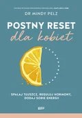 Poradniki hobbystyczne - Postny reset dla kobiet. Spalaj tłuszcz, reguluj hormony, dodaj sobie energii - miniaturka - grafika 1
