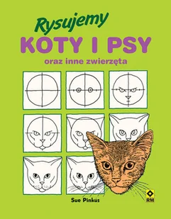 Rysujemy koty i psy oraz inne zwierzęta - Książki o kulturze i sztuce - miniaturka - grafika 1