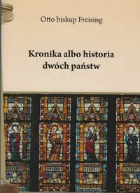 Kronika albo historia dwóch państw - Otto Freising - Archeologia - miniaturka - grafika 1