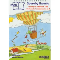 MAC Matematyka. Logico Piccolo. Sposoby liczenia. Liczby w zakresie 100. Dodawanie i odejmowanie. Klasa 1-3. Materiały pomocnicze. Część 2 - szkoła podsta - Podręczniki dla szkół podstawowych - miniaturka - grafika 1