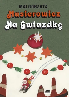 Musierowicz na Gwiazdkę - Literatura popularno naukowa dla młodzieży - miniaturka - grafika 1