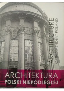Architektura Polski Niepodległej - Książki o kulturze i sztuce - miniaturka - grafika 1