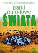 Przewodniki - Miejsca, które zachwycają. Parki Narodowe Świata - Izabela Wojtyczka - miniaturka - grafika 1