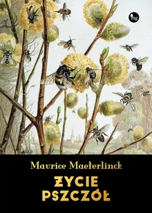 Życie pszczół - Maurice Maeterlinck - Proza obcojęzyczna - miniaturka - grafika 1