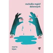 Melodia mgieł dziennych Marta Bijan - Powieści - miniaturka - grafika 3