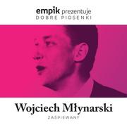 Składanki muzyczne - MTJ Agencja Artystyczna Empik prezentuje dobre piosenki: Wojciech Młynarski zaśpiewany - miniaturka - grafika 1