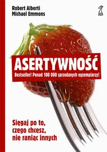 Asertywność. Sięgaj po to czego chcesz, nie raniąc innych - Rozwój osobisty - miniaturka - grafika 1