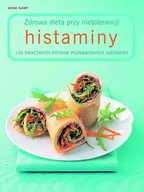 Zdrowie - poradniki - Zdrowa dieta przy nietolerancji histaminy. 100 smacznych potraw pozbawionych histaminy - miniaturka - grafika 1