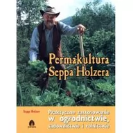 Dom i ogród - Permakultura Seppa Holzera - Sepp Holzer - miniaturka - grafika 1