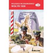 Historia Polski - Bellona Wołyń 1939 - WOJCIECH WŁODARKIEWICZ - miniaturka - grafika 1