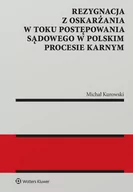 Prawo - Rezygnacja z oskarżania w toku postępowania sądowego w polskim procesie karnym Michał Kurowski - miniaturka - grafika 1