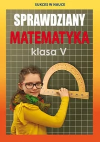Literat Sprawdziany Matematyka Klasa 5 Agnieszka Figat-Jeziorska - Podręczniki dla szkół podstawowych - miniaturka - grafika 2