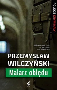 Malarz obłędu - Przemysław Wilczyński - Kryminały - miniaturka - grafika 2