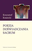 Filologia i językoznawstwo - Wydawnictwo Uniwersytetu Gdańskiego Poezja doświadczania sacrum - Krzysztof Kranicki - miniaturka - grafika 1
