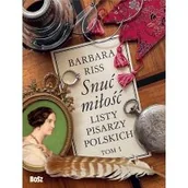 Pamiętniki, dzienniki, listy - Snuć miłość. Listy pisarzy polskich. Tom 1 - miniaturka - grafika 1