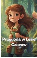 E-booki dla dzieci i młodzieży - Przygoda w Lesie Czarów - miniaturka - grafika 1