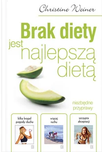 Brak diety jest najlepszą dietą - Diety, zdrowe żywienie - miniaturka - grafika 1